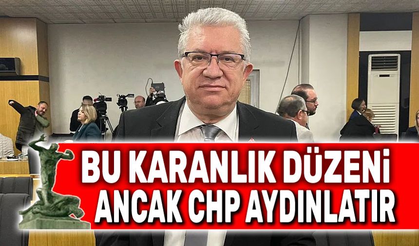 Dr. Kemal Demirkırkan: Bu karanlığı ancak CHP aydınlatır
