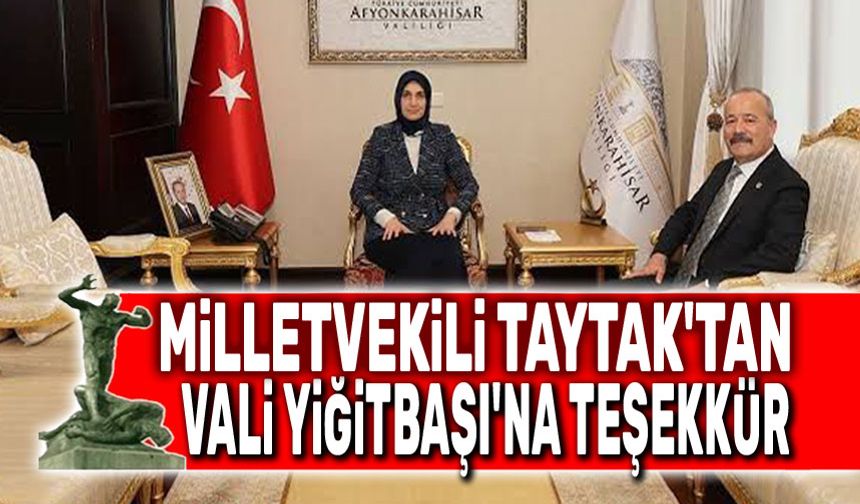 Milletvekili Taytak'tan Vali Yiğitbaşı'na Teşekkür