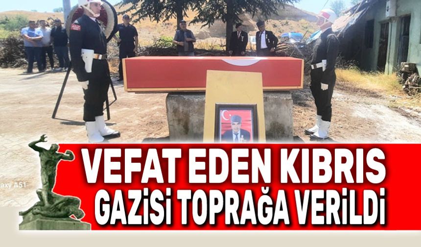 Vefat eden Kıbrıs gazisi son yolculuğuna uğurlandı