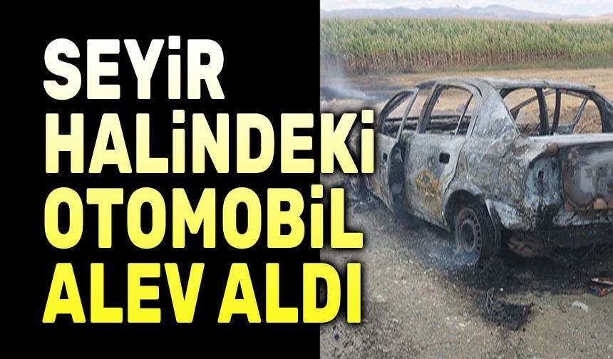 Seyir halindeki otomobil böyle yandı!..