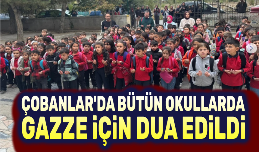 Çobanlar'da bütün okullarda Gazze için dua edildi