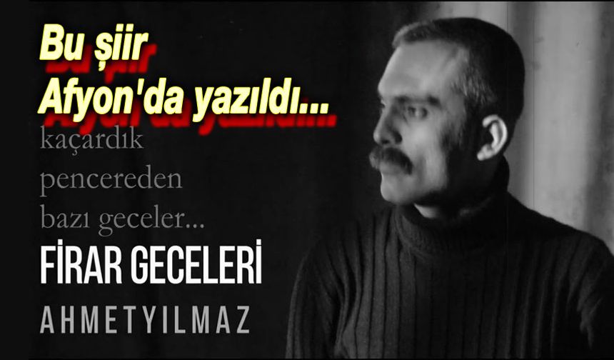 Bu şiir Afyon'da yazıldı!..