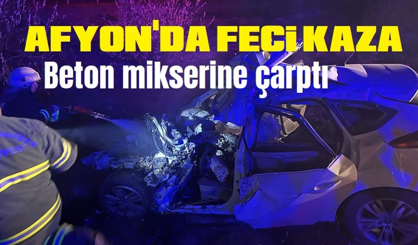 Beton mikserine çarpan sürücü hayatını kaybetti