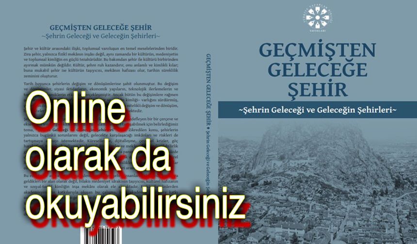 "Geçmişten Geleceğe Şehir" Yayında
