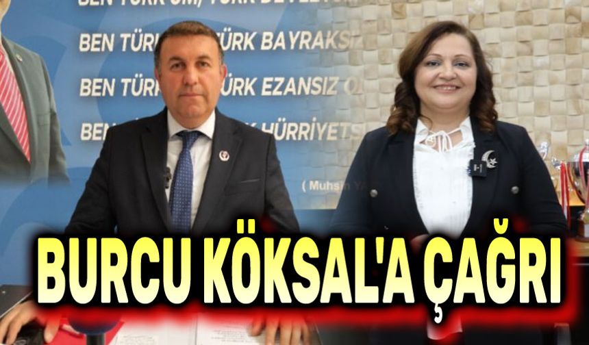 Süleyman Çağlar'dan Burcu Köksal'a çağrı!..