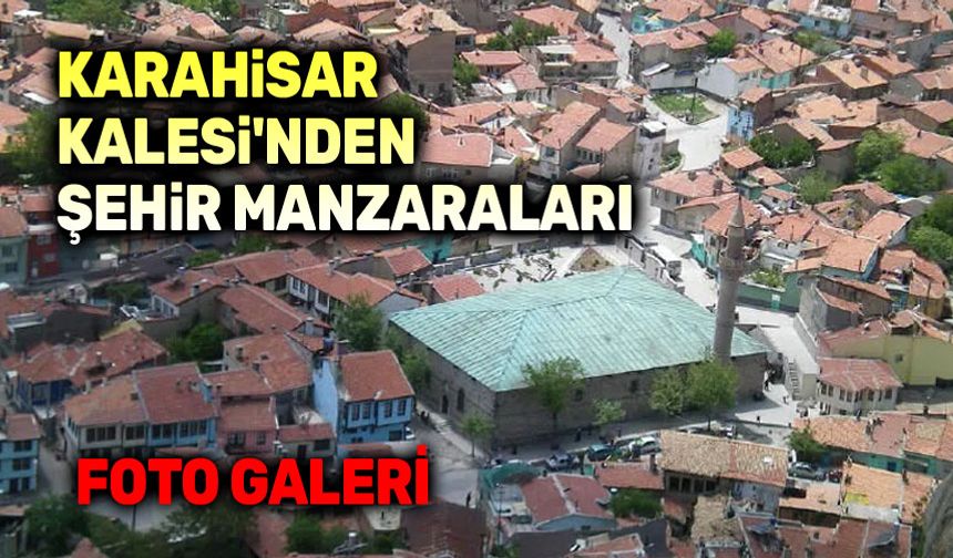 Karahisar Kalesinden çekilmiş şehir görüntüleri