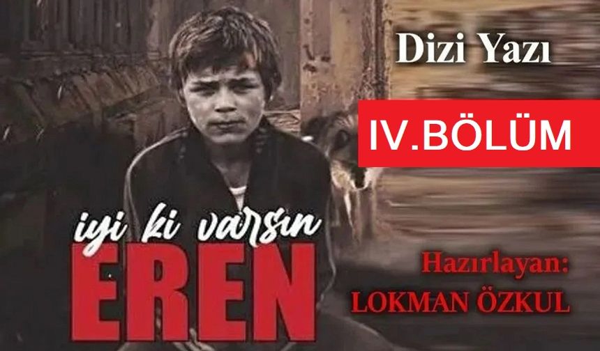 İyi ki Varsın Eren Yazı Dizisi - IV. Bölüm