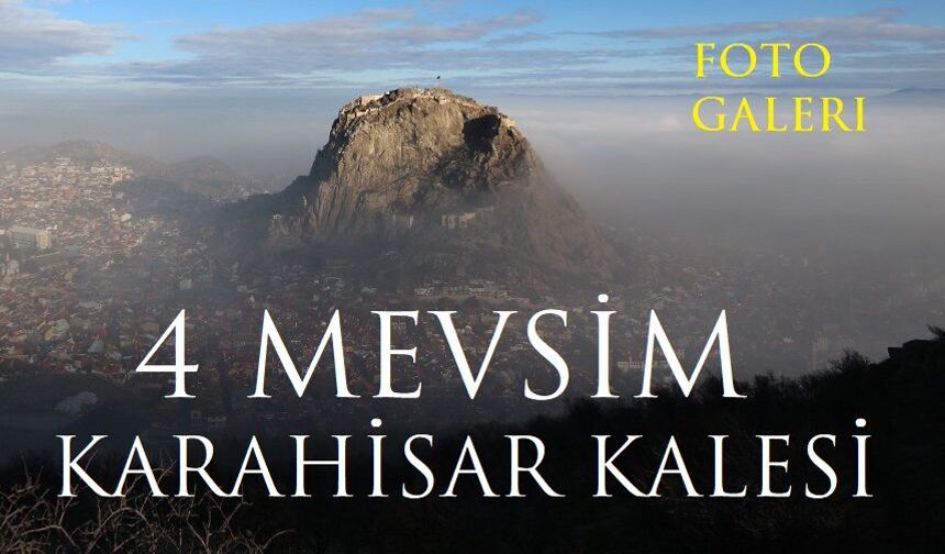 4 Mevsim  Karahisar Kalesi