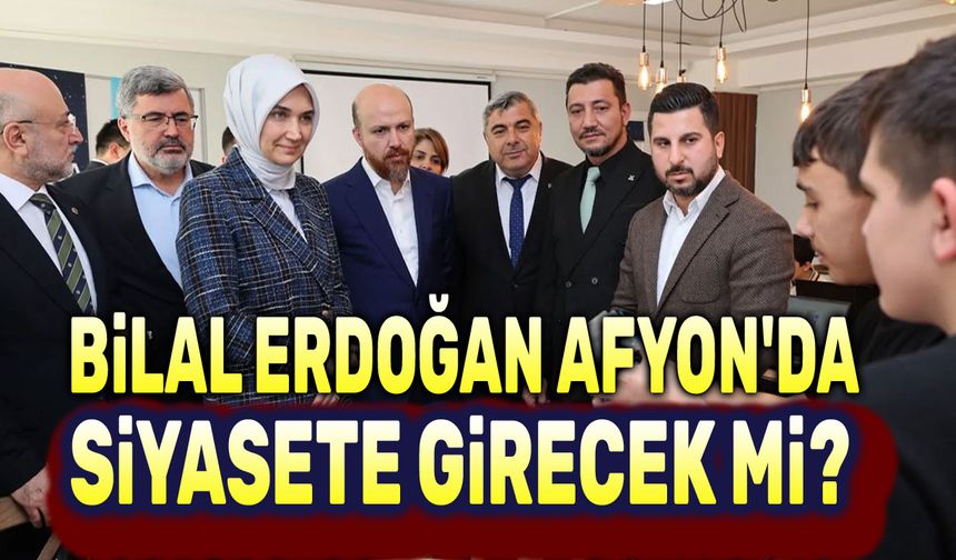 Bilal Erdoğan, Afyon'da konuştu