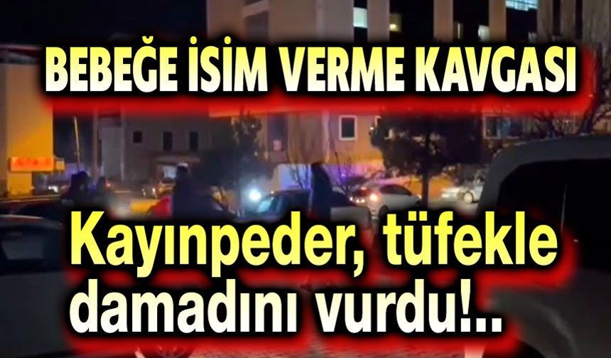 Bebeğe isim verme kavgası, silahlı saldırıya dönüştü!..