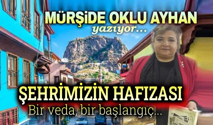 Şehrimizin hafızası: Bir veda, bir başlangıç
