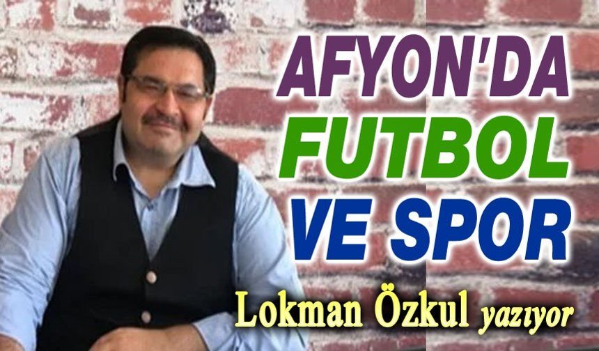 Afyon'da spor ve futbol