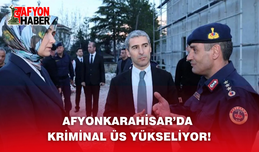Afyon’da Kriminal Üs Yükseliyor!