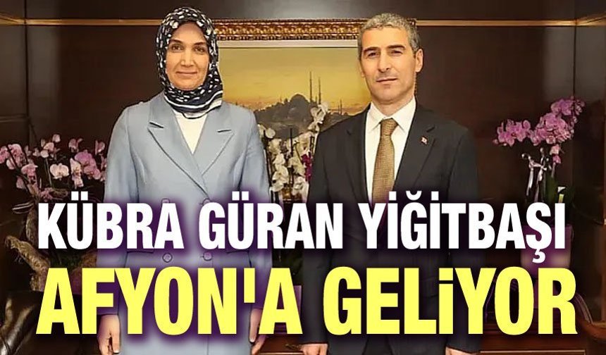 Kübra Güran Yiğitbaşı Afyonkarahisar'a geliyor