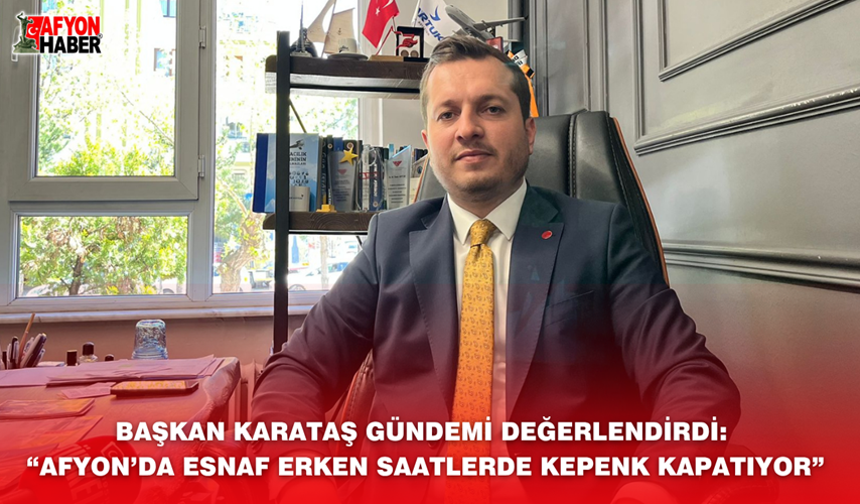 “Afyon’da Esnaf Erken Saatlerde Kepenk Kapatıyor”