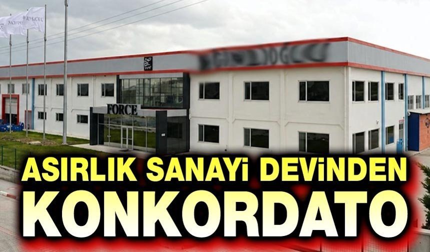 Asırlık sanayi devi konkordato ilan etti