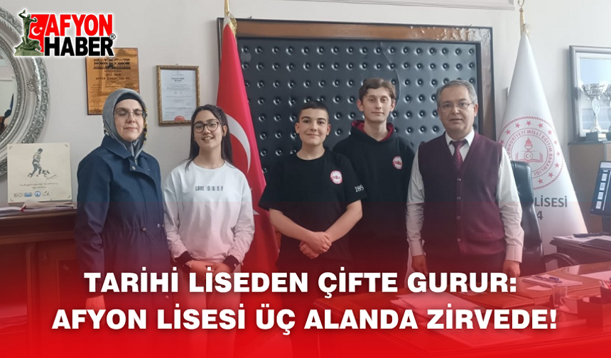 Tarihi Liseden Çifte Gurur: Afyon Lisesi Üç Alanda Zirvede!