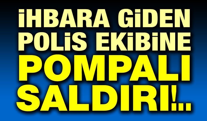 İhbara giden polise pompalı saldırı!..