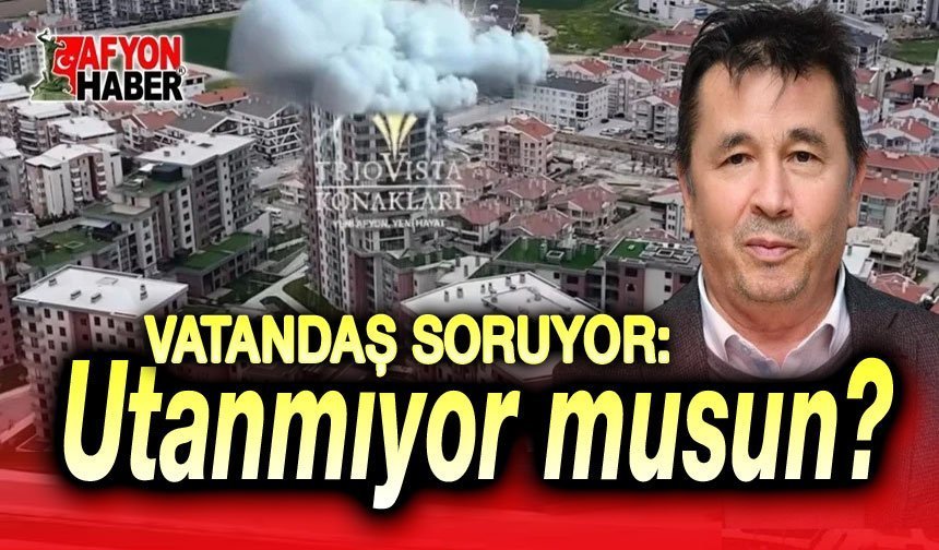 VATANDAŞ SORUYOR UTANMIYOR MUSUN?..