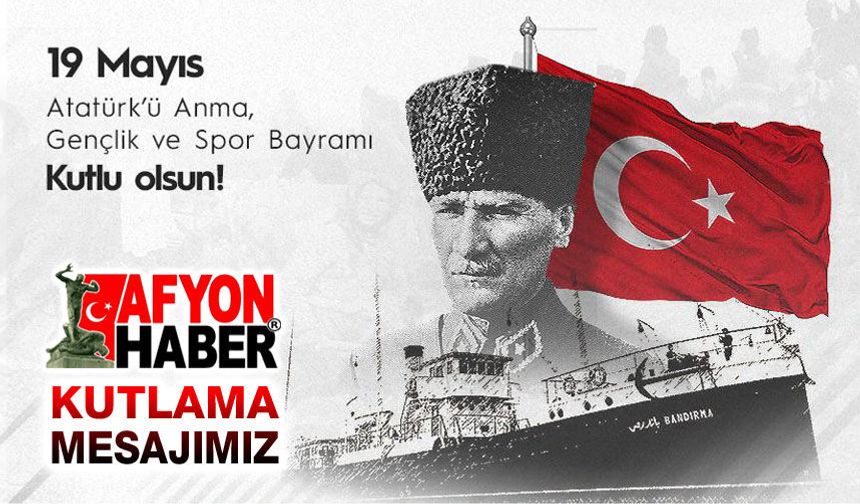 Afyonhaber Medya 19 Mayıs mesajı