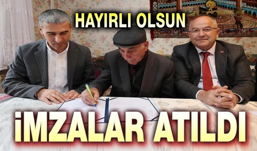 İmzalar atıldı, hayırlı olsun!..