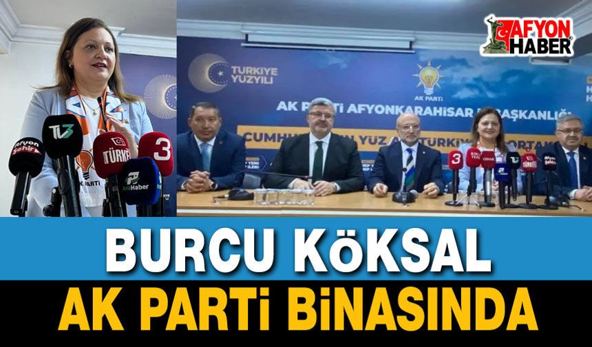 Burcu Köksal AK Parti Binasını Ziyaret Etti!