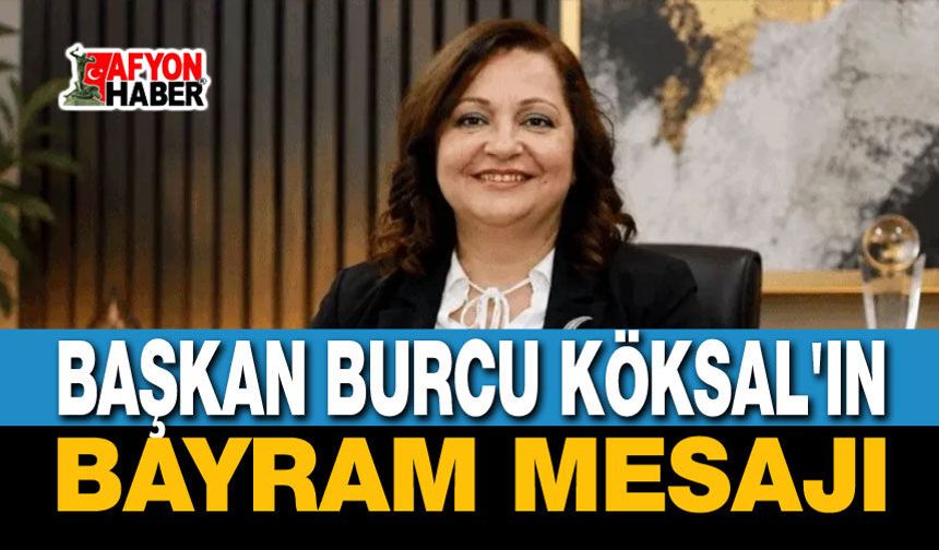 Başkan Burcu Köksal'ın Kurban Bayramı mesajı