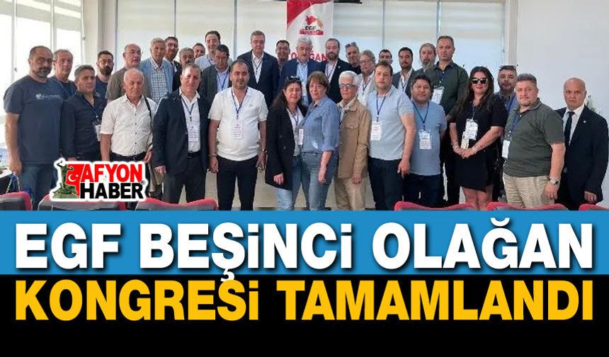 EGF 5. Olağan Kongresi Tamamlandı
