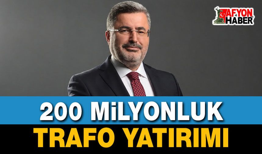 Afyon’da 200 Milyon Liralık Trafo Yatırımı