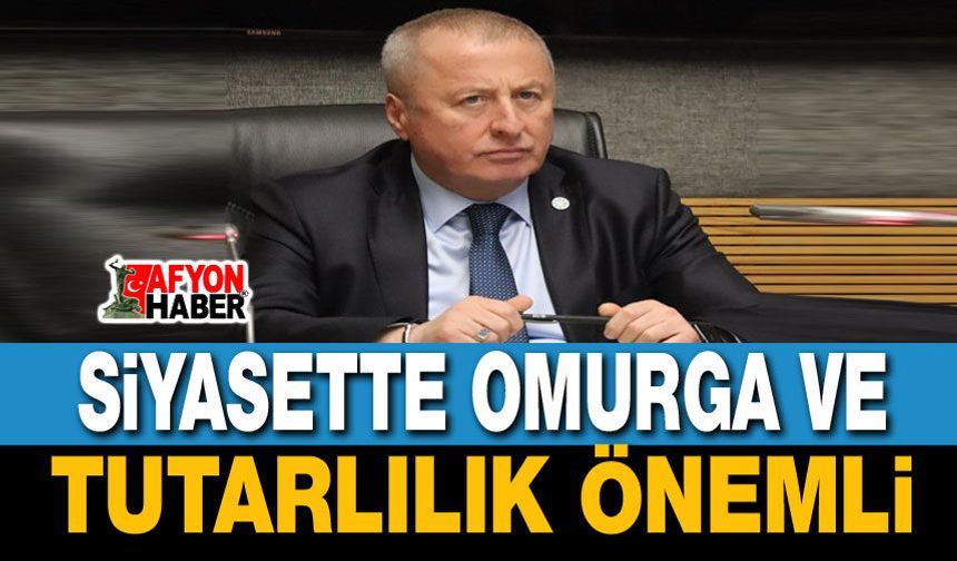 Siyasette omurga ve tutarlılık önemli!..