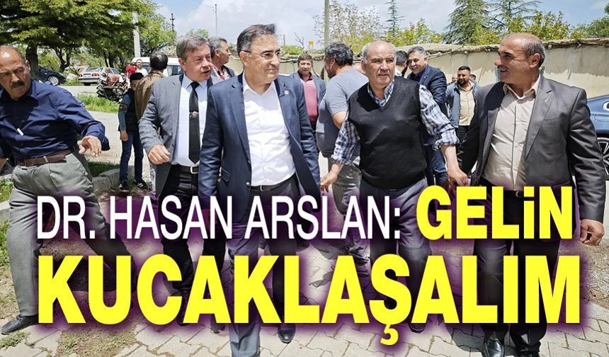 Hasan Arslan'dan "Büyük kucaklaşma" çağrısı