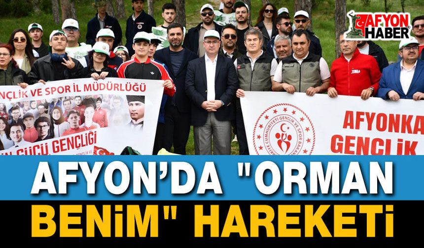 Afyonkarahisar’da "Orman Benim" Hareketi