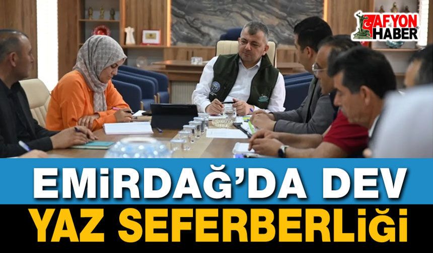 Emirdağ’da Dev Yaz Seferberliği!