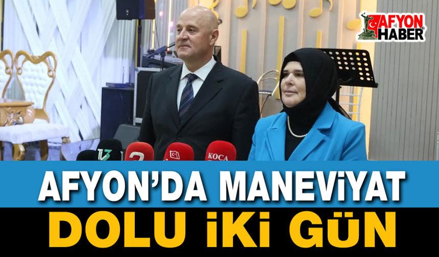 Afyon’da Maneviyat Dolu İki Gün!