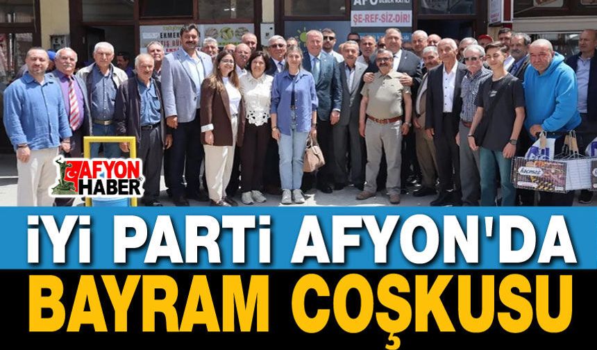 İYİ Parti Afyon'da Bayram Coşkusu