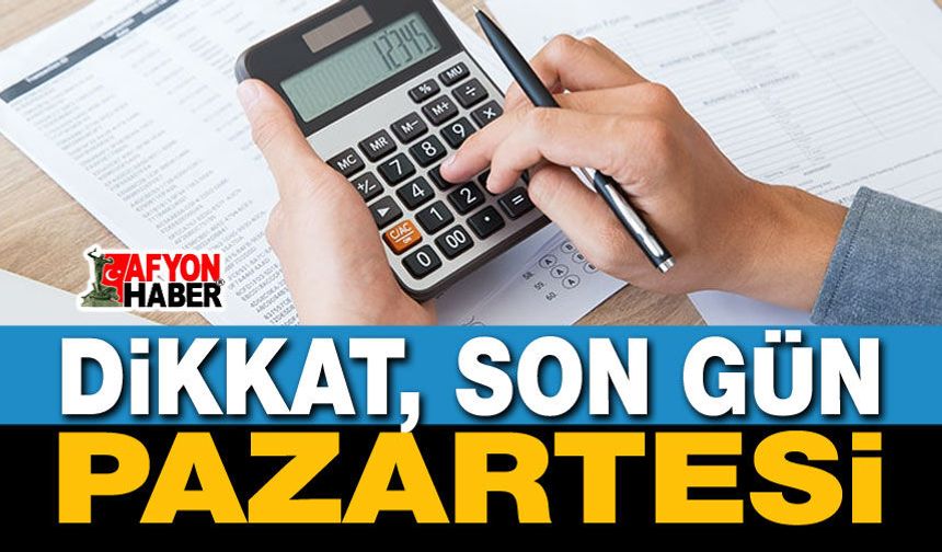 Dikkat, Son Gün Pazartesi!
