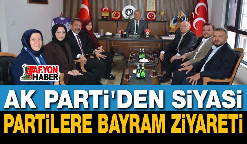 AK Parti'den Siyasi Partilere Bayram Ziyareti