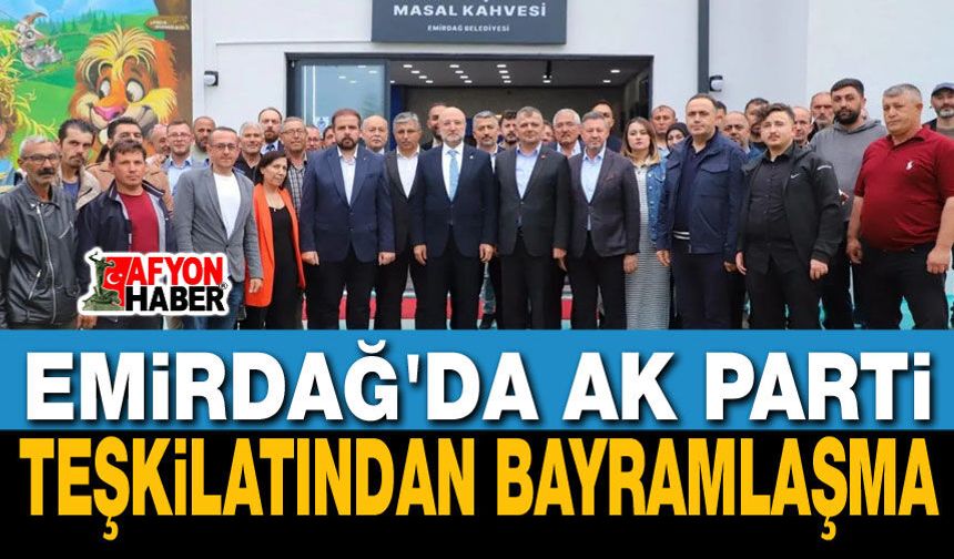 Emirdağ'da AK Parti Teşkilatından Bayramlaşma Buluşması