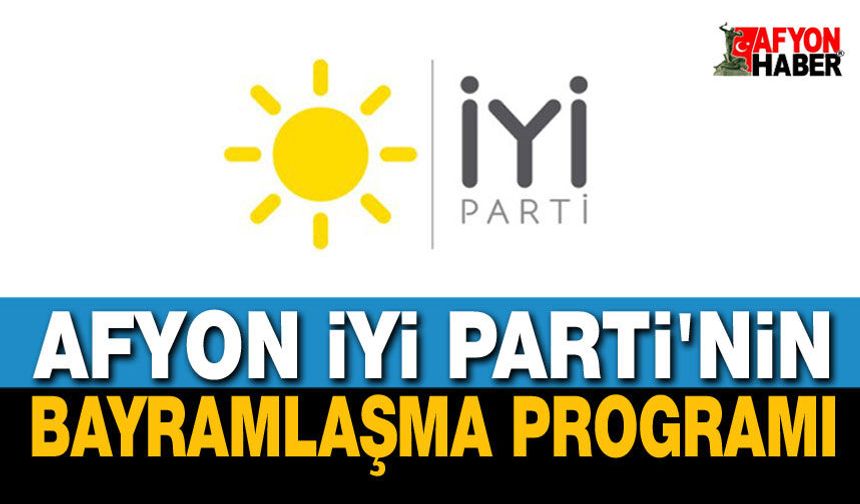 Afyon İYİ Parti Kurban Bayramı Bayramlaşma Programını Açıkladı