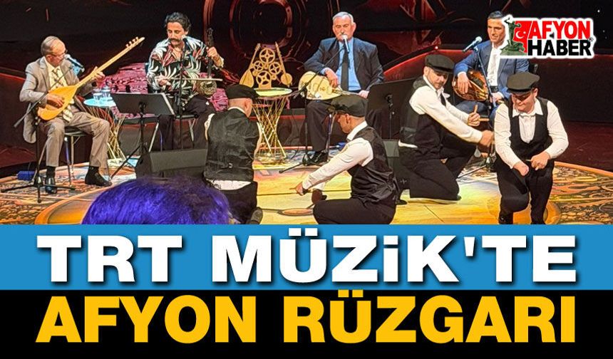 TRT Müzik'te Afyon Rüzgarı
