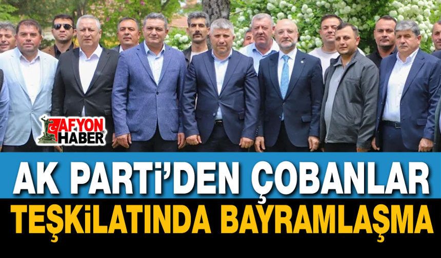 Çobanlar AK Parti Teşkilatı Bayramın Coşkusunu Birlikte Paylaştı