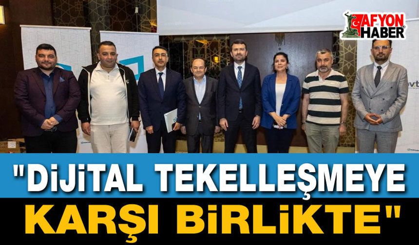 "Dijital Tekelleşmeye Karşı Birlikte"