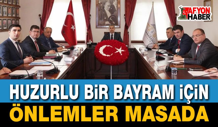 Afyon’da Kurban Bayramı Önlemleri