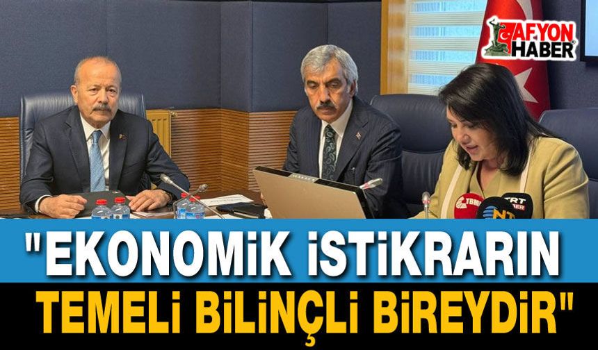 "Ekonomik İstikrarın Temeli Bilinçli Bireydir"