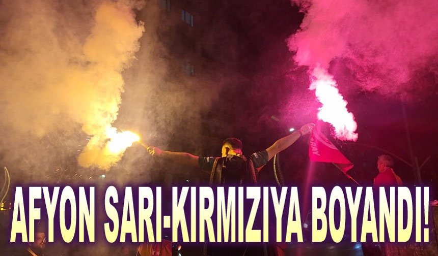 Afyonkarahisar Sarı-Kırmızıya Boyandı!.