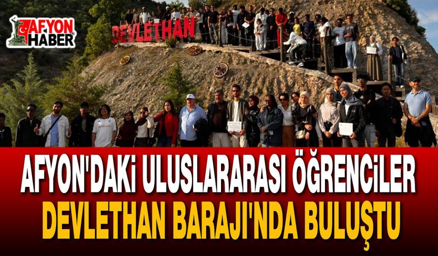 Afyon'daki Uluslararası Öğrenciler Devlethan Barajı'nda Buluştu