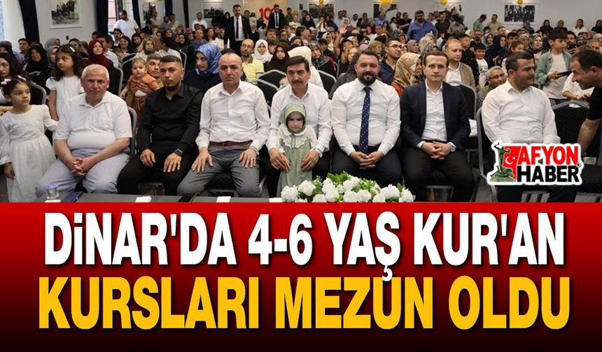 Dinar'da 4-6 Yaş Kur'an Kursları Mezun Oldu