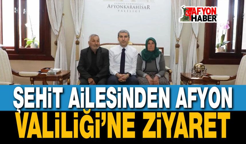 Şehit Ailesinden Afyon Valiliği’ne Ziyaret