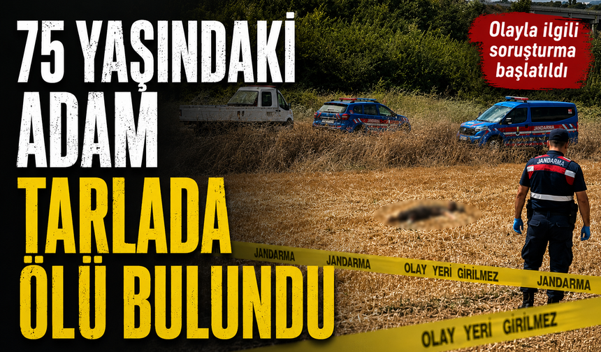 15 gündür kayıp olarak aranan adam tarlada ölü bulundu