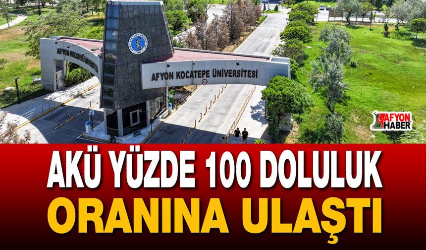 AKÜ yüzde 100 doluluk oranına ulaştı